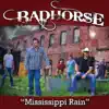 Badhorse - Mississippi Rain - Single